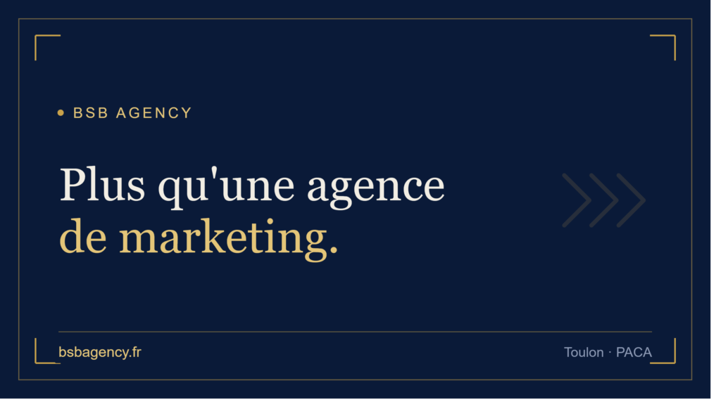 BSB Agency, agence marketing à Toulon - plus qu'une agence de marketing